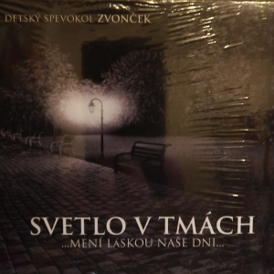 CD Svetlo v tmách... mení láskou naše dni...