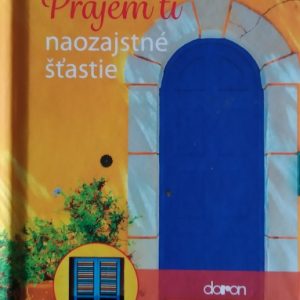 Prajem ti naozajstné šťastie