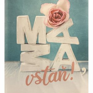 Mama, vstaň!