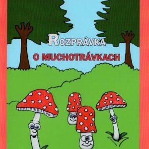 Rozprávka o muchotrávkach