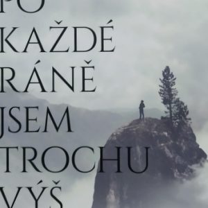 Po každé ráně jsem trochu výš