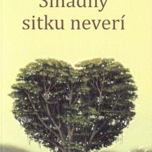 Smädný sitku neverí