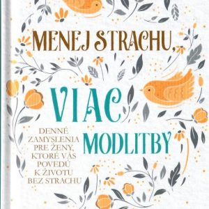 Menej strachu, viac modlitby