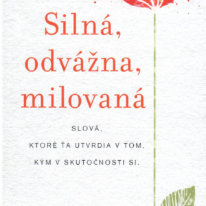 Silná, odvážna, milovaná
