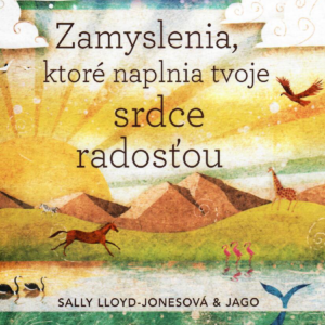 Zamyslenia, ktoré naplnia tvoje srdce radosťou