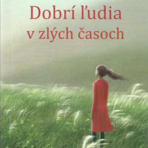 Dobrí ľudia v zlých časoch