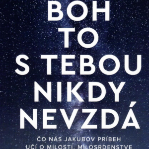 Boh to s tebou nikdy nevzdá